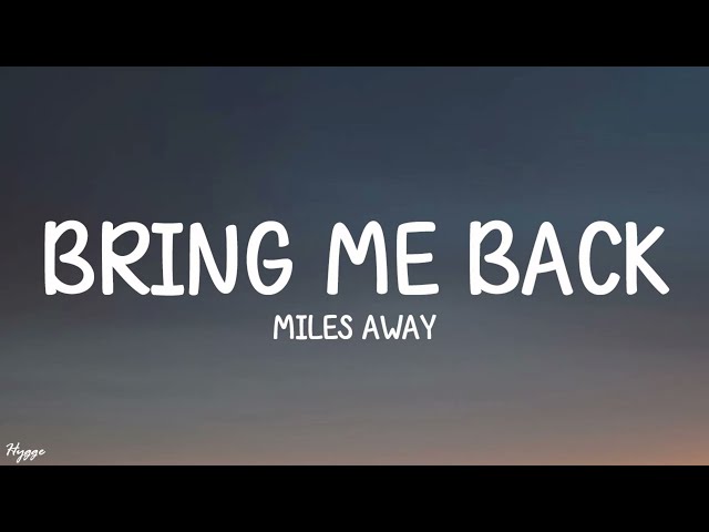 Miles Away - Bring Me Back (Lyrics) ft. Claire Ridgely