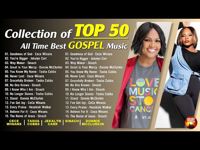 Top 50 Gospel Music Hits of All Time | GOODNESS OF GOD | CeCe Winans - Tasha Cobbs - Jekalyn Carr