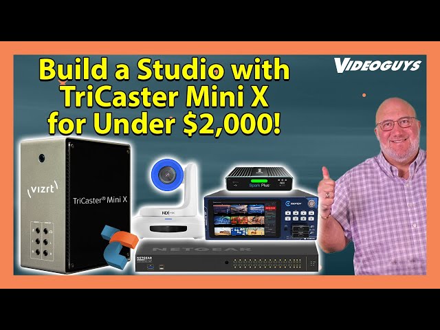 How to Build a Studio around a TriCaster Mini X for Under $20K