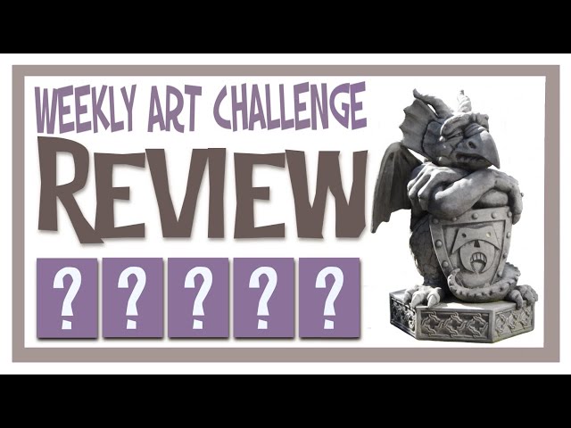 Weekly Art Challenge Review: Episode 55 - "GARGOYLE!"