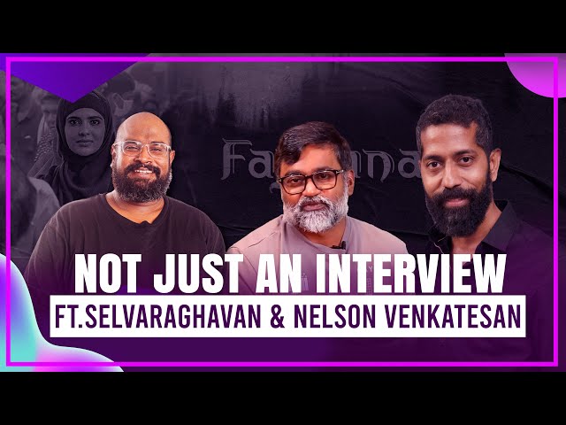 Selvaraghavan and Nelson Venkatesan Interview with Sudhir Srinivasan | Farhana | Aishwarya Rajesh
