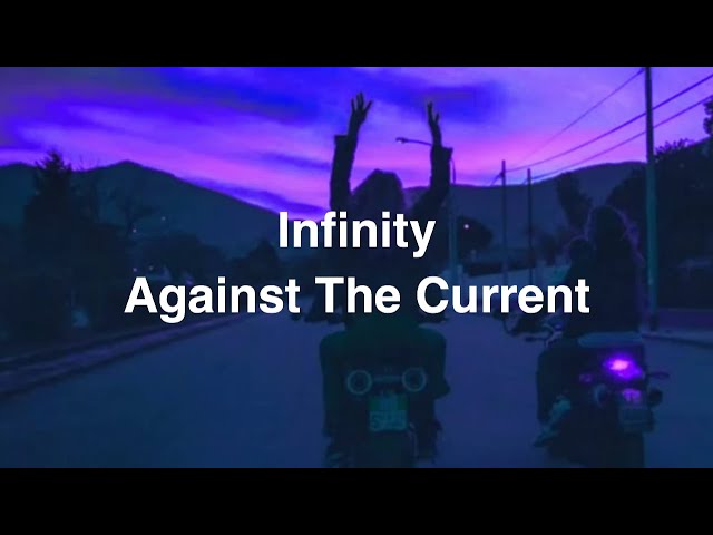 Against The Current - Infinity [Tradução/Legendado]