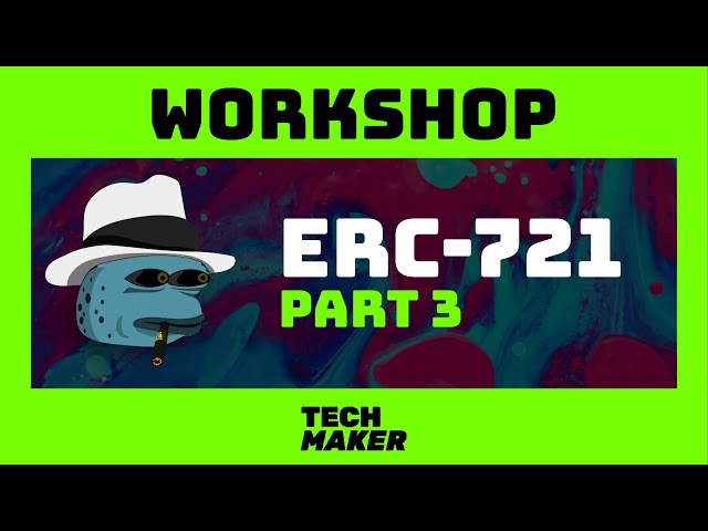 Techmaker Workshop | Solidity Contract that will Allow People to Mint ERC-721 Tokens on Your Site