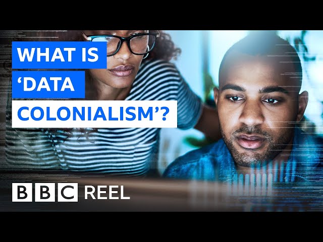 What is 'data colonialism'? - BBC REEL