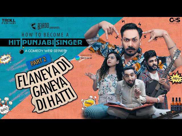 Flaneya Di Ganeya Di Hatti | How To Become a Hit Punjabi Singer - Part 2 | Punjabi Web Series 2019