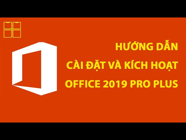 Hướng Dẫn Cài Đặt Và Kích Hoạt Microsoft Office 2019 Pro Plus I 88Mobile
