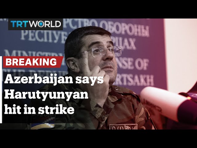 Azerbaijan says separatist leader Harutyunyan is hit in strike