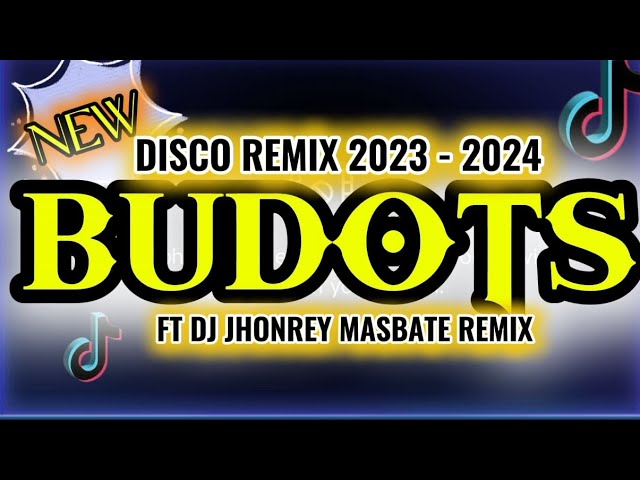 NEW BUDOTS DISCO REMIX 2023-2024 | FT DJ JHONREY MASBATE REMIX | IMC