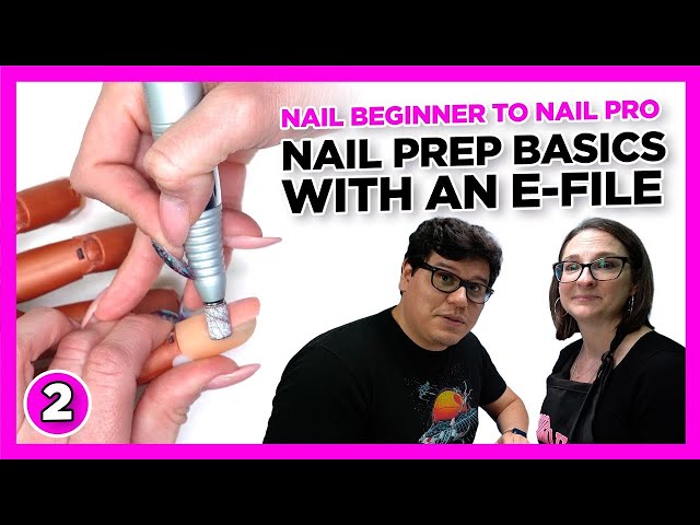 Nail Beginner to Nail Pro? | EP 2: Nail Prep with an E-FIle