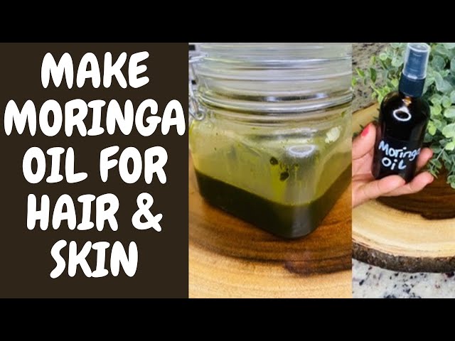 DIY Moringa Infused Oil For Hair Growth And Glowing Skin
