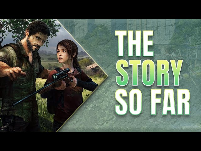 The Story So Far ▶ The Last of Us (Watch Before The Last of Us 2!)