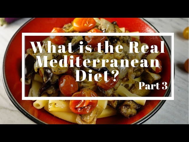 What is the Real Mediterranean Diet? Part 3