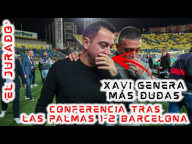 🚨¡#ELJURADO DE CONFERENCIA!🚨 Evaluamos qué dijo XAVI tras #LASPALMAS 1-2 #BARCELONA | DUDA TOTAL 💥