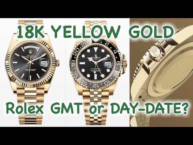 Rolex DAY-DATE 40 or GMT Master - Both 18k YELLOW GOLD!