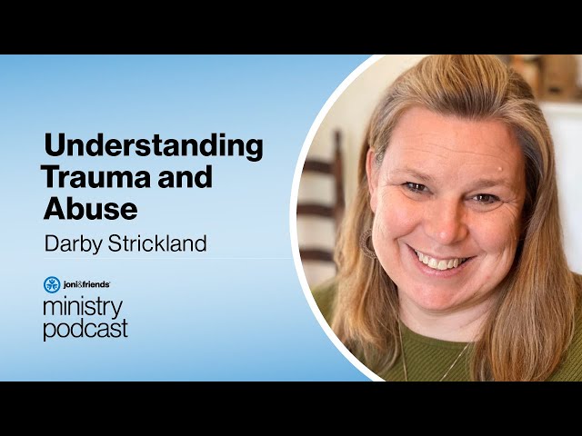 Darby Strickland | Understanding Trauma and Abuse | S5:E19
