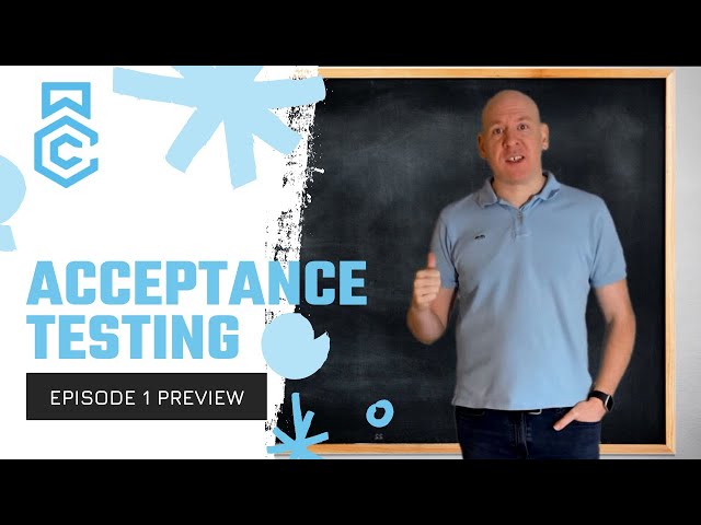 Acceptance Testing // Episode 1 Preview