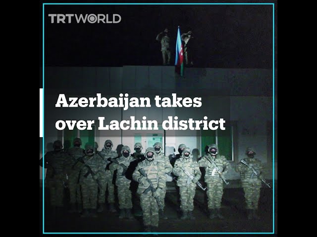 Azerbaijani forces enter Lachin after 27 years