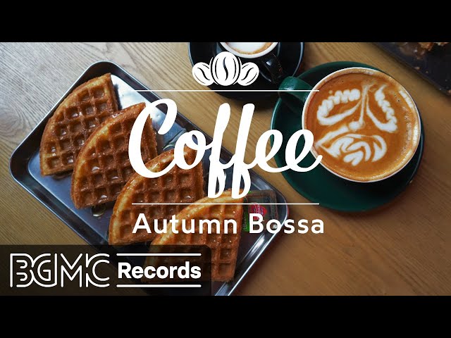 Autumn Bossa Nova Cafe Ambience - Cozy Music for Good Mood