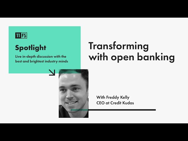 Freddy Kelly, CEO at Credit Kudos, on how open banking is transforming FS | Spotlight