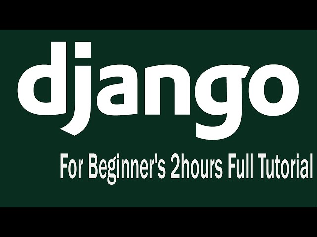 Django Beginner's full Tutorial