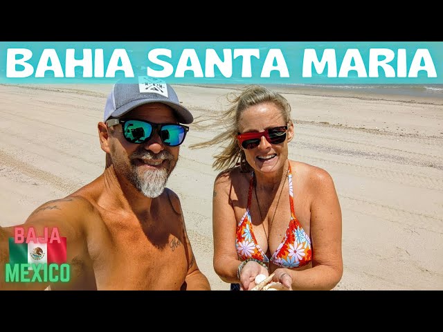 Bahia Santa Maria 🇲🇽 Our new favorite beach in Baja Mexico - Episode 10