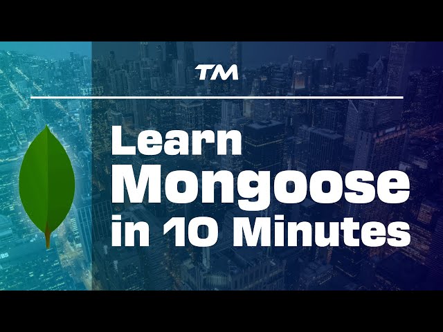 Mongoose Tutorial | Learn the Basics of Mongoose.js and MongoDB in 10 Minutes