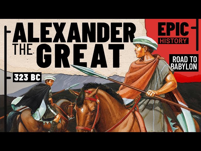 The Greatest General in History? Alexander - To the Ends of the Earth