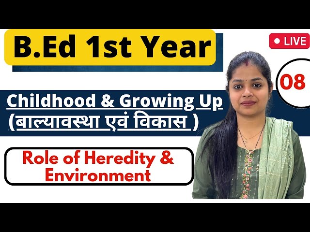 MDU/CRSU Bed 1 Year 2023 | Childhood & Growing Up | Role Of Heredity & Environment | By Rupali Jain