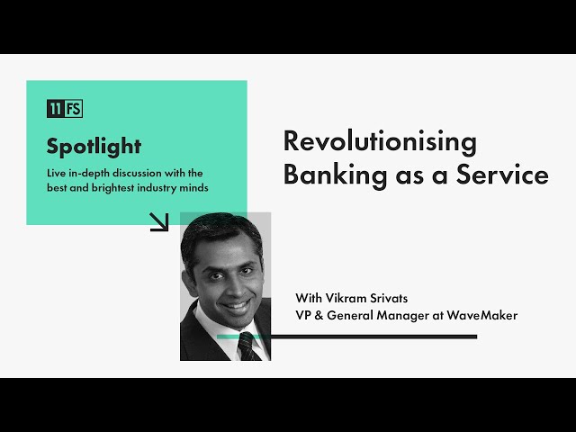 Vikram Srivats, VP at WaveMaker, on realizing the untapped potential BaaS has to offer  | Spotlight