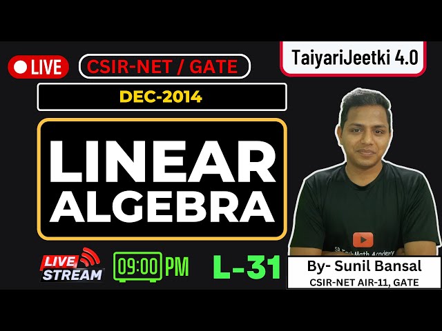L-31 Linear Algebra || CSIR NET Dec 2014 Complete Paper || By- Sunil Bansal