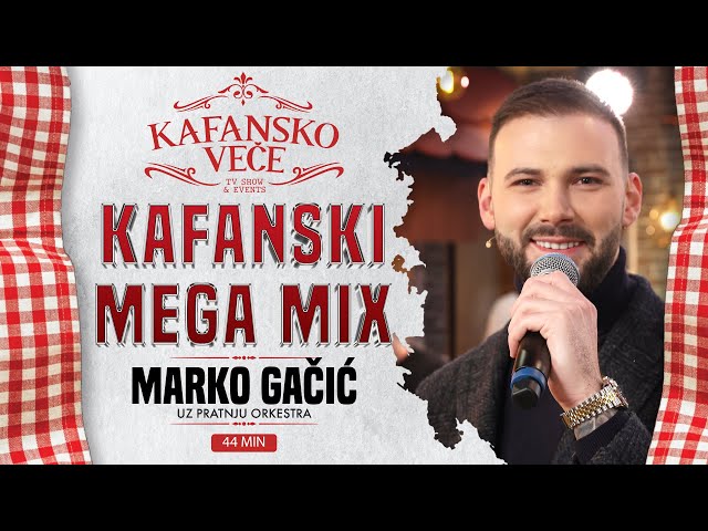 MARKO GACIC - KAFANSKI MIX 44MIN | UZIVO | (ORK. ACE STOJNEVA) | 2024 | KAFANSKO VECE