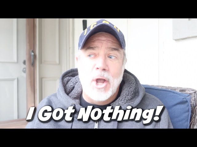 I GOT NOTHING!