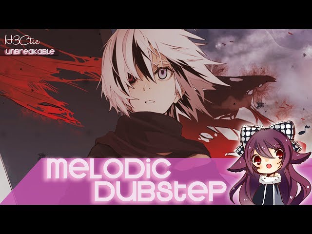 【Melodic Dubstep】H3Ctic - Unbreakable