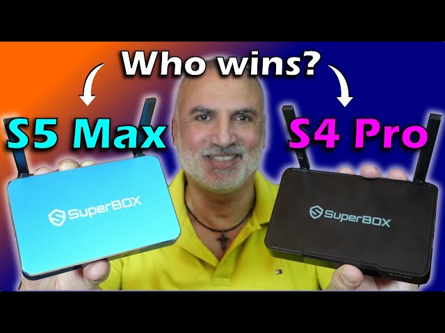 SuperBox S5 Max vs S4 Pro, is it worth the upgrade?