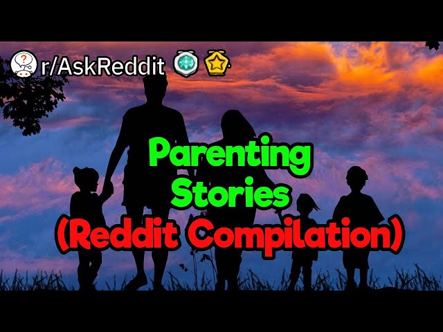 3-Hour Reddit Compilation of Fresh Parents Stories