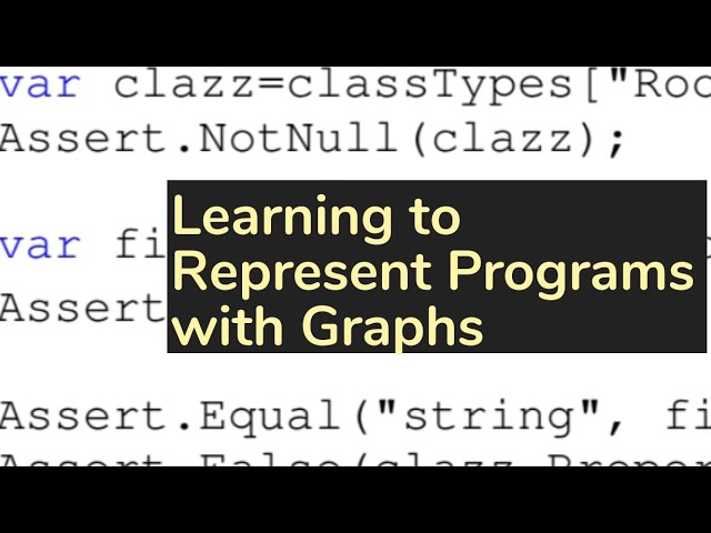 Learning to Represent Programs with Graphs | TDLS