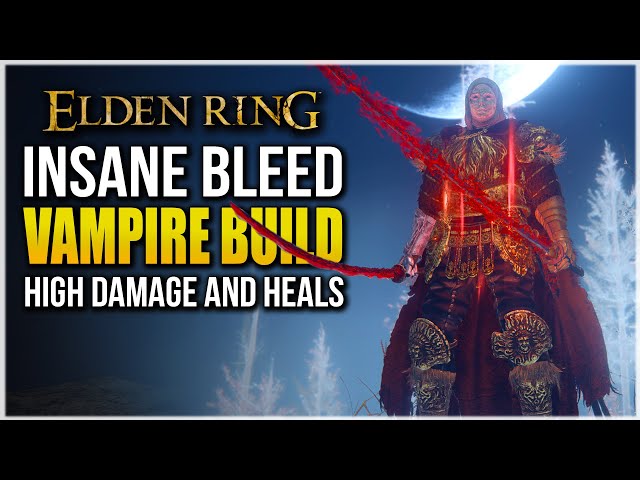 Elden Ring | BEST RIVERS OF BLOOD BUILD for INSANE DAMAGE and HEALING | The VAMPIRE Build