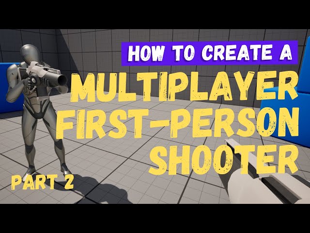 How To Make A Multiplayer FPS (First Person Shooter) - Part 2 - Unreal Engine 5 Tutorial