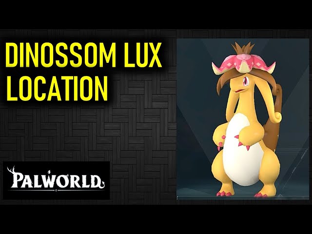 Dinossom Lux Location | Palworld