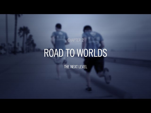 Road to Worlds: The Next Level
