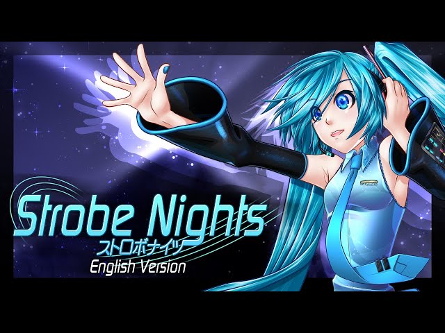 Strobe Nights (English Version) - Hatsune Miku