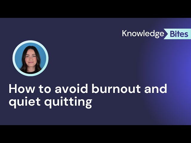 How to avoid burnout and quiet quitting at work