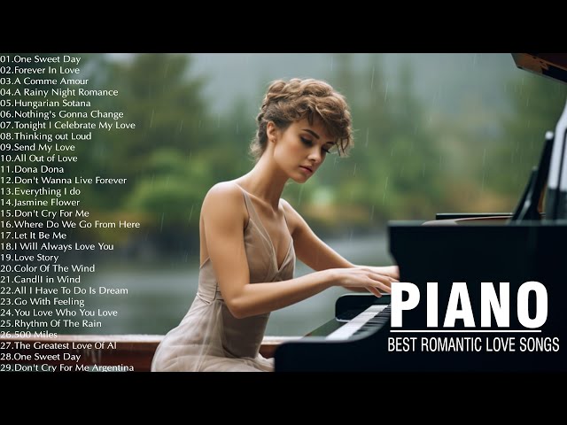 Best Beautiful Piano Love Songs Ever  - The Best Relaxing Romantic Piano Instrumental Love Songs