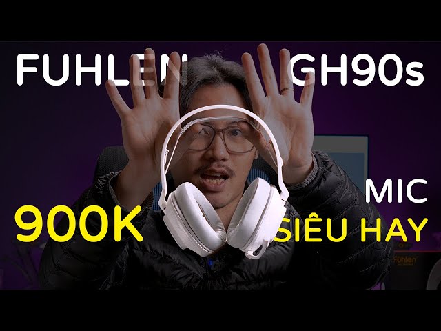 BẤT NGỜ Với Tai Nghe 900K, 3 Mode, Chi Tiết Tốt, Mic CỰC HAY! - Tai nghe gaming Fuhlen GH90s