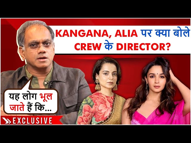 Crew Director Rajesh Krishnan Said This About Alia & Kangana, Reacts On Women Centric Films