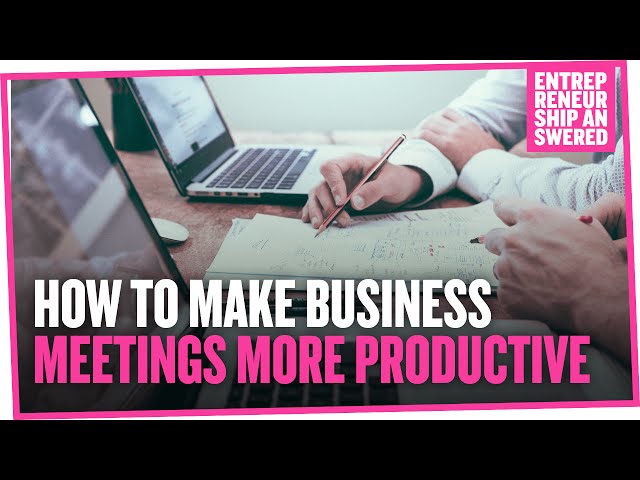 How To Make Business Meetings More Productive