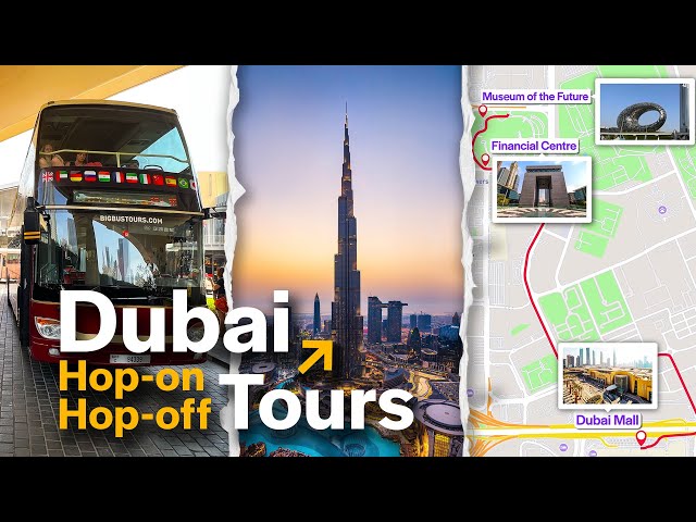 The Ultimate Guide to Dubai's Hop-on Hop-off Tours 2024