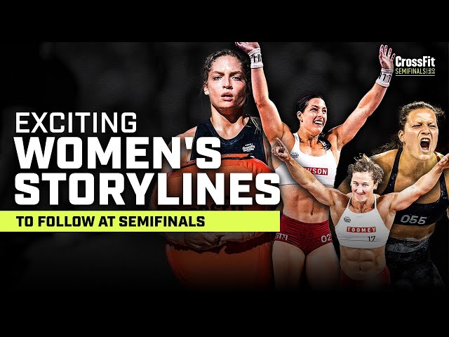 Exciting Women’s Storylines to Follow at the CrossFit Semifinals