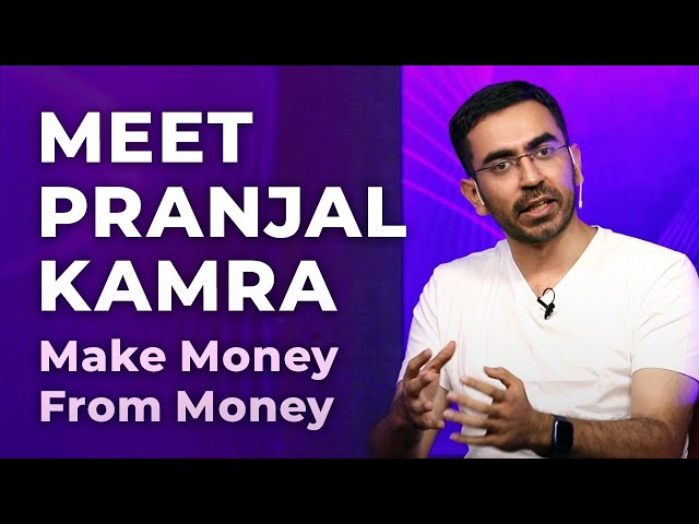 Meet Pranjal Kamra | Make Money From Money | Episode 6