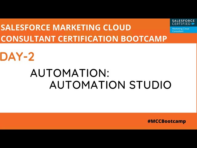 Marketing Cloud Consultant Certification Bootcamp - Day 2 - Automation Studio